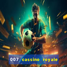 007 cassino royale dublado download